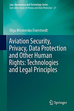 eBook (pdf) Aviation Security, Privacy, Data Protection and Other Human Rights: Technologies and Legal Principles de Olga Mironenko Enerstvedt