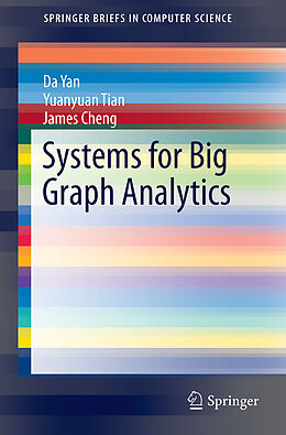Kartonierter Einband Systems for Big Graph Analytics von Da Yan, Yuanyuan Tian, James Cheng