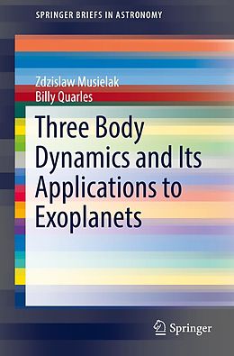 eBook (pdf) Three Body Dynamics and Its Applications to Exoplanets de Zdzislaw Musielak, Billy Quarles