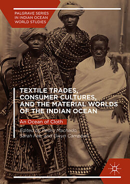 Livre Relié Textile Trades, Consumer Cultures, and the Material Worlds of the Indian Ocean de 