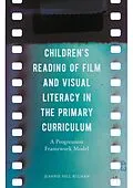E-Book (pdf) Children's Reading of Film and Visual Literacy in the Primary Curriculum von Jeannie Hill Bulman
