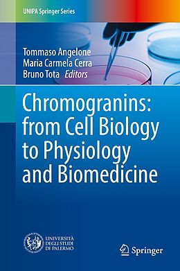 E-Book (pdf) Chromogranins: from Cell Biology to Physiology and Biomedicine von 