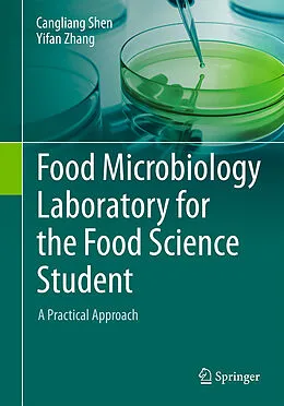 E-Book (pdf) Food Microbiology Laboratory for the Food Science Student von Cangliang Shen, Yifan Zhang