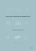 E-Book (pdf) Architectural Theorisations and Phenomena in Asia von Francis Chia-Hui Lin