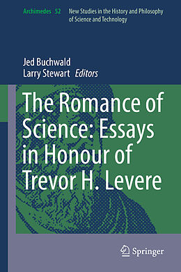 Livre Relié The Romance of Science: Essays in Honour of Trevor H. Levere de 