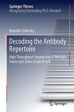 E-Book (pdf) Decoding the Antibody Repertoire von Brandon Dekosky