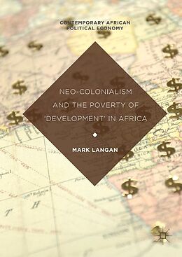 eBook (pdf) Neo-Colonialism and the Poverty of 'Development' in Africa de Mark Langan