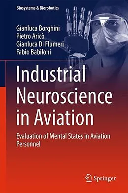 E-Book (pdf) Industrial Neuroscience in Aviation von Gianluca Borghini, Pietro Aricò, Gianluca Di Flumeri
