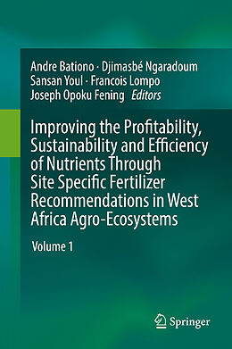 E-Book (pdf) Improving the Profitability, Sustainability and Efficiency of Nutrients Through Site Specific Fertilizer Recommendations in West Africa Agro-Ecosystems von 