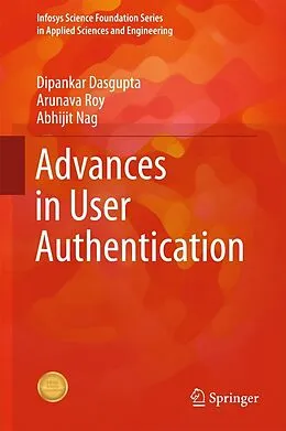 E-Book (pdf) Advances in User Authentication von Dipankar Dasgupta, Arunava Roy, Abhijit Nag