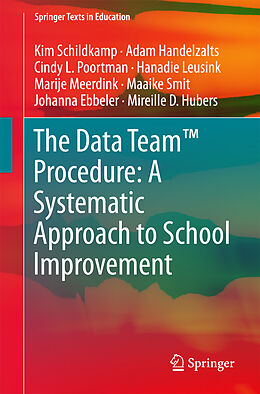 Kartonierter Einband The Data Team  Procedure: A Systematic Approach to School Improvement von Kim Schildkamp, Adam Handelzalts, Cindy L. Poortman