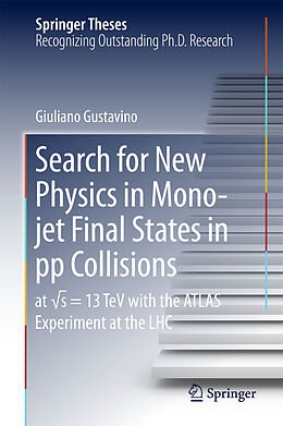 Livre Relié Search for New Physics in Mono-jet Final States in pp Collisions de Giuliano Gustavino