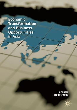 eBook (pdf) Economic Transformation and Business Opportunities in Asia de Pongsak Hoontrakul