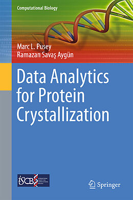 Livre Relié Data Analytics for Protein Crystallization de Ramazan Sava  Aygün, Marc L. Pusey