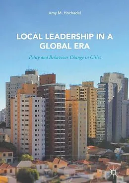 E-Book (pdf) Local Leadership in a Global Era von Amy M. Hochadel