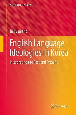 E-Book (pdf) English Language Ideologies in Korea von Jinhyun Cho