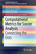 E-Book (pdf) Computational Metrics for Soccer Analysis von Filipe Manuel Clemente, João Bernardo Sequeiros, Acácio F. P. P. Correia