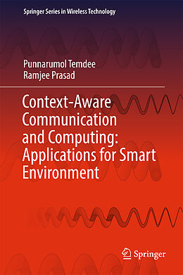 Livre Relié Context-Aware Communication and Computing: Applications for Smart Environment de Ramjee Prasad, Punnarumol Temdee