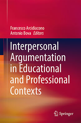 Fester Einband Interpersonal Argumentation in Educational and Professional Contexts von 