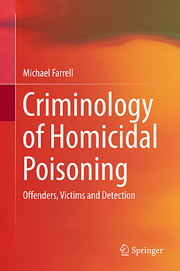 Livre Relié Criminology of Homicidal Poisoning de Michael Farrell