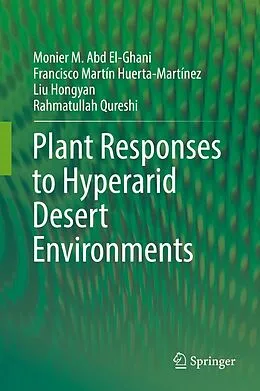 E-Book (pdf) Plant Responses to Hyperarid Desert Environments von Monier M. Abd El-Ghani, Francisco Martín Huerta-Martínez, Liu Hongyan