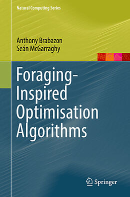 eBook (pdf) Foraging-Inspired Optimisation Algorithms de Anthony Brabazon, Seán Mcgarraghy
