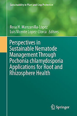 Livre Relié Perspectives in Sustainable Nematode Management Through Pochonia chlamydosporia Applications for Root and Rhizosphere Health de 