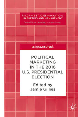 Livre Relié Political Marketing in the 2016 U.S. Presidential Election de 