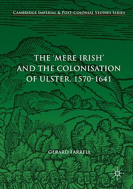 eBook (pdf) The 'Mere Irish' and the Colonisation of Ulster, 1570-1641 de Gerard Farrell