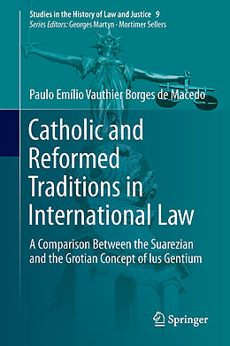 Livre Relié Catholic and Reformed Traditions in International Law de Paulo Emílio Vauthier Borges de Macedo