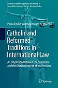 E-Book (pdf) Catholic and Reformed Traditions in International Law von Paulo Emílio Vauthier Borges de Macedo