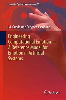Livre Relié Engineering Computational Emotion - A Reference Model for Emotion in Artificial Systems de M. Guadalupe Sánchez-Escribano