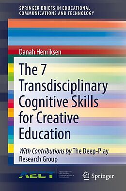 E-Book (pdf) The 7 Transdisciplinary Cognitive Skills for Creative Education von Danah Henriksen