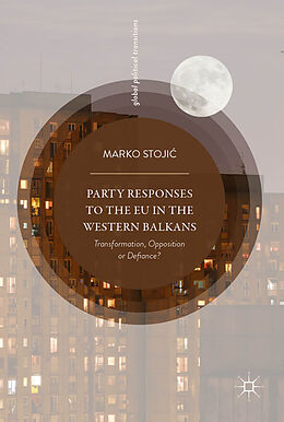Livre Relié Party Responses to the EU in the Western Balkans de Marko Stoji 