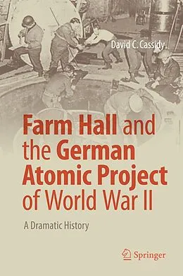 E-Book (pdf) Farm Hall and the German Atomic Project of World War II von David C. Cassidy