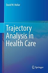 eBook (pdf) Trajectory Analysis in Health Care de David W. Hollar