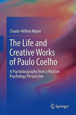E-Book (pdf) The Life and Creative Works of Paulo Coelho von Claude-Helene Mayer
