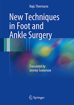 Livre Relié New Techniques in Foot and Ankle Surgery de Hajo Thermann
