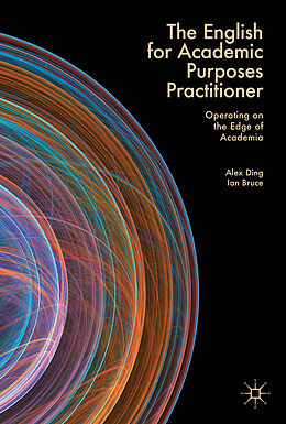 Fester Einband The English for Academic Purposes Practitioner von Ian Bruce, Alex Ding