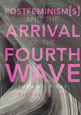 Livre Relié Postfeminism(s) and the Arrival of the Fourth Wave de Nicola Rivers