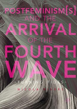 eBook (pdf) Postfeminism(s) and the Arrival of the Fourth Wave de Nicola Rivers