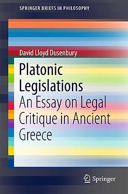 E-Book (pdf) Platonic Legislations von David Lloyd Dusenbury