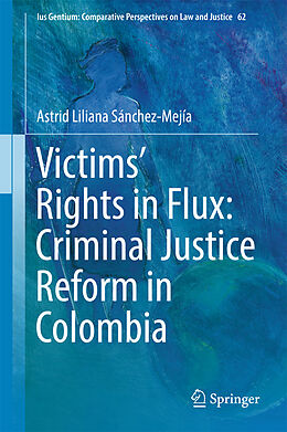 Livre Relié Victims  Rights in Flux: Criminal Justice Reform in Colombia de Astrid Liliana Sánchez-Mejía