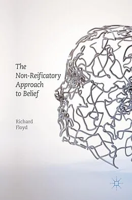 E-Book (pdf) The Non-Reificatory Approach to Belief von Richard Floyd
