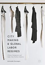 eBook (pdf) City Making and Global Labor Regimes de Antonella Ceccagno
