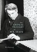 E-Book (pdf) The Critical Thought of W. B. Yeats von Wit Pietrzak