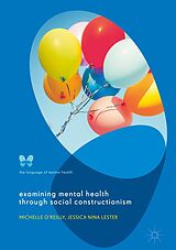 eBook (pdf) Examining Mental Health through Social Constructionism de Michelle O'Reilly, Jessica Nina Lester