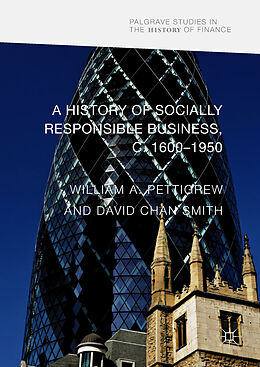 Livre Relié A History of Socially Responsible Business, c.1600 1950 de 