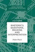 E-Book (pdf) Rhetoric's Questions, Reading and Interpretation von Peter Mack