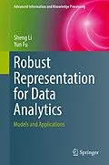 E-Book (pdf) Robust Representation for Data Analytics von Sheng Li, Yun Fu